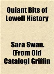 Quiant Bits of Lowell History,1153112485,9781153112482
