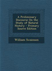 Preliminary Discourse on the Study of Natural History,1289486751,9781289486754