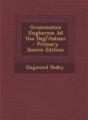 Grammatica Ungherese Ad USO Degl'italiani - Primary Source Edition,1293807834,9781293807835
