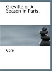 Greville or A Season in Paris.,1140089706,9781140089704