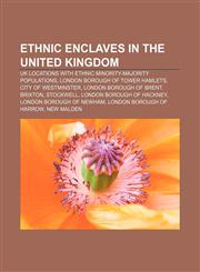 Ethnic enclaves in the United Kingdom UK locations with ethnic minority-majority populations, London Borough of Tower Hamlets,1157016375,9781157016373