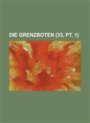 Die Grenzboten (33, PT. 1),1151473782,9781151473783