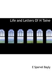 Life and Letters of H Taine,1116133784,9781116133783