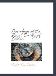 Proceedings of the Royal Society of Dictoria,1110581459,9781110581450