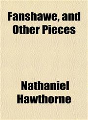 Fanshawe, and Other Pieces,1153239353,9781153239356