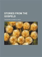Stories From the Gospels,1151462373,9781151462374