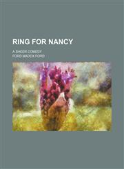Ring for Nancy; A Sheer Comedy,1150701080,9781150701085