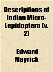Descriptions of Indian Micro-Lepidoptera (v. 2),1152883445,9781152883444