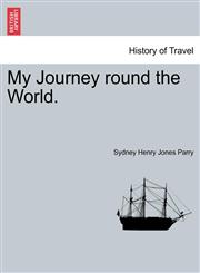 My Journey round the World.,1240917554,9781240917556