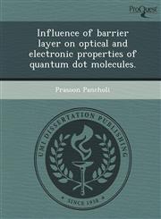 Influence of barrier layer on optical and electronic properties of quantum dot molecules.,1248971264,9781248971260