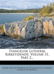 Evangelisk Luthersk Kirketidende, Volume 31, Part 2...,1278999922,9781278999920
