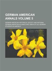German American Annals Volume 5,1152266187,9781152266186