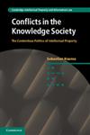 Conflicts in the Knowledge Society The Contentious Politics of Intellectual Property,1107036429,9781107036420