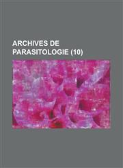 Archives de Parasitologie (10),123435683X,9781234356835