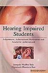 Hearing Impaired Students Adjustment, Achievement Motivation and Academic Achievement,8183563317,9788183563314