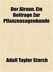 Der Alraun, Ein Beitrage Zur Pflanzensagenkunde,1153341646,9781153341646