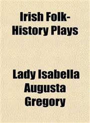 Irish Folk-History Plays,1154141241,9781154141245