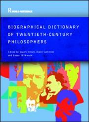 Biographical Dictionary of Twentieth-Century Philosophers (Routledge World Reference),0415286050,9780415286053