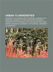 Urban 13 universities University of Massachusetts Boston, University of Missouri-Kansas City, Portland State University,1155296532,9781155296531