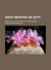 Eight months on duty; diary of a young officer in Chanzy's army,1150660384,9781150660382