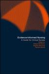 Evidence-Informed Nursing: A Guide for Clinical Nurses,0415204984,9780415204989