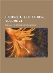 Historical collections Volume 24,1231035501,9781231035504