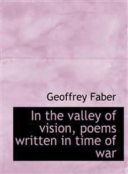 In the valley of vision, poems written in time of war,1115595873,9781115595872