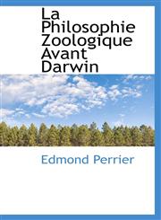 La Philosophie Zoologique Avant Darwin,1110993153,9781110993154
