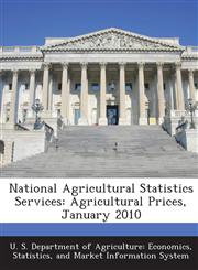 National Agricultural Statistics Services Agricultural Prices, January 2010,1288578083,9781288578085