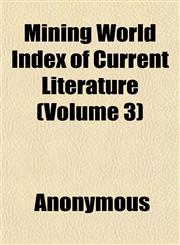 Mining World Index of Current Literature (Volume 3),1152550152,9781152550155