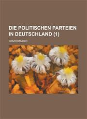 Die Politischen Parteien in Deutschland (1),1234321394,9781234321390