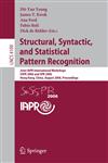 Structural, Syntactic, and Statistical Pattern Recognition Joint IAPR International Workshops, SSPR 2006 and SPR 2006, Hong Kong, China, August 17-19, 2006, Proceedings,3540372369,9783540372363