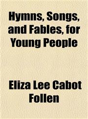 Hymns, Songs, and Fables, for Young People,1151511579,9781151511577