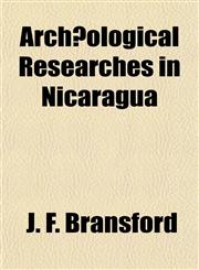 Archæological Researches in Nicaragua,1154950131,9781154950137