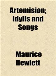 Artemision; Idylls and Songs,1151900400,9781151900401