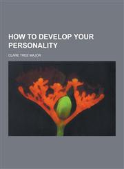 How to Develop Your Personality,1230381783,9781230381787