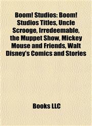 Boom! Studios Boom! Studios Titles, Uncle Scrooge, Irredeemable, the Muppet Show, Mickey Mouse and Friends, Walt Disney's Comics and Stories,1157783821,9781157783824