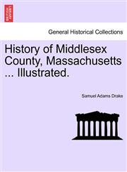 History of Middlesex County, Massachusetts ... Illustrated.,1241337586,9781241337582