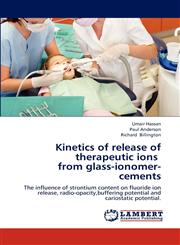Kinetics of release of therapeutic ions   from glass-ionomer-cements,3659276510,9783659276514