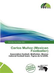 Carlos Muñoz (Mexican Footballer),613836824X,9786138368243