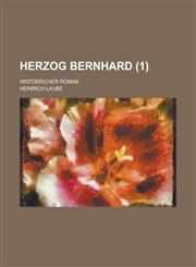 Herzog Bernhard; Historischer Roman (1),1234411873,9781234411879
