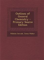 Outlines of General Chemistry,1289964734,9781289964733