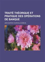 Traite Theorique Et Pratique Des Operations de Banque,1236208218,9781236208217
