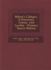 Milton's L'allegro, Il Penseroso, Comus, And Lycidas - Primary Source Edition,129507771X,9781295077717