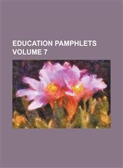 Education Pamphlets Volume 7,1236503880,9781236503886