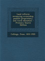 Land reform occupying ownership, peasant proprietary, and rural education - Primary Source Edition,1293053139,9781293053133