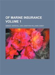 Of marine insurance Volume 1,1236591623,9781236591623