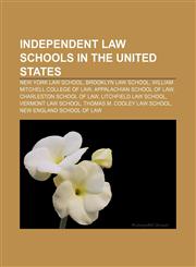 Independent law schools in the United States New York Law School, Brooklyn Law School, William Mitchell College of Law,1233084844,9781233084845