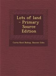 Lots of Land - Primary Source Edition,1294748904,9781294748908