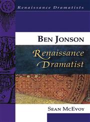 Ben Jonson, Renaissance Dramatist 1st Edition,0748623027,9780748623020